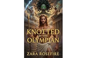 Knotted by the Olympian: A Mythological Erotic Romance Featuring a Greek God and Primal Knotting (The Knotting Chronicles)