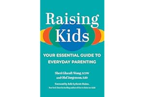 Raising Kids: Your Essential Guide to Everyday Parenting