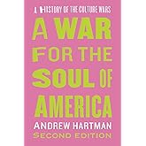 A War for the Soul of America, Second Edition: A History of the Culture Wars