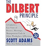 The Dilbert Principle: A Cubicle's-Eye View of Bosses, Meetings, Management Fads & Other Workplace Afflictions