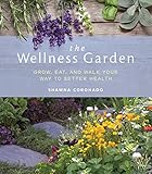 The Wellness Garden: Grow, Eat, and Walk Your Way to Better Health by Shawna Coronado