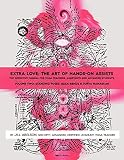 Extra Love: The Art of Hands-On Assists - The Definitive Manual for Yoga Teachers, Assistants and Ad by Jill Abelson, Michael Fantasia