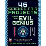 46 Science Fair Projects for the Evil Genius