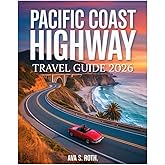 Pacific Coast Highway Travel Guide 2026: Scenic Drives, Hidden Gems, Coastal Towns, Outdoor Adventures, and Expert Tips from Big Sur to San Diego with Photos and Maps.
