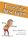 I Need a New Butt!