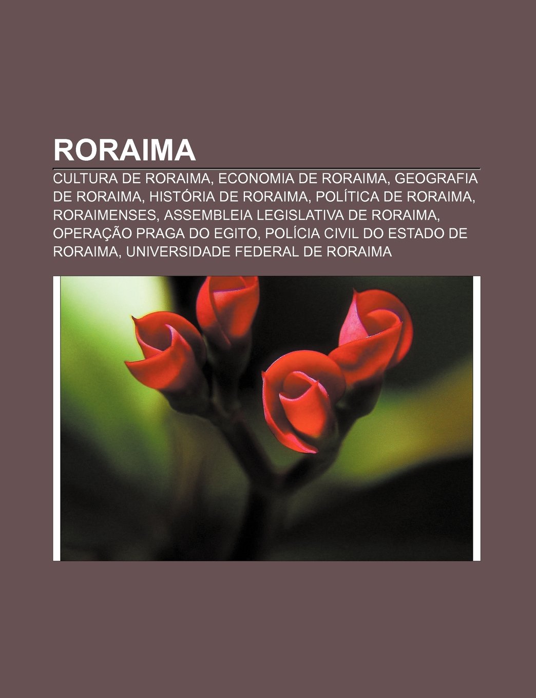 Roraima: Cultura de Roraima, Economia de Roraima, Geografia de Roraima ...