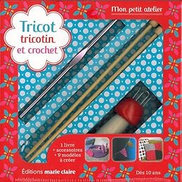 Tricot, tricotin et crochet