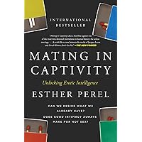 Mating in Captivity: Unlocking Erotic Intelligence