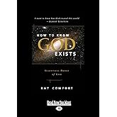How to Know God Exists: Scientific Proof of God