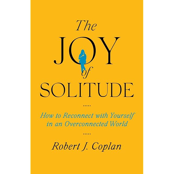 The Power of Solitude: Discovering Your True Self in a World of