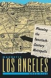 Front cover for the book Magnetic Los Angeles: Planning the Twentieth-Century Metropolis by Greg Hise