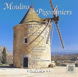 Moulins et pigeonniers en Provence