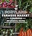 Portland Farmers Market Cookbook: 100 Seasonal Recipes and Stories that Celebrate Local Food and People by Ellen Jackson