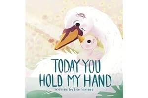 Today You Hold My Hand (Winters HeartHug Series: heartwarming children's books of unconditional love and emotional security)