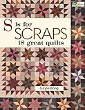 S is for Scraps: 18 Great Quilts by Gayle Bong