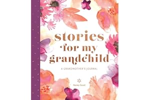Stories for My Grandchild: A Grandmother's Journal