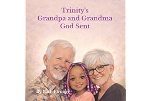 Trinity's Grandpa and Grandma God Sent: God's love makes a family
