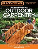Black & Decker The Complete Guide to Outdoor Carpentry, Updated 2nd Edition: Complete Plans for Beautiful Backyard Building Projects (Black & Decker Complete Guide) by 