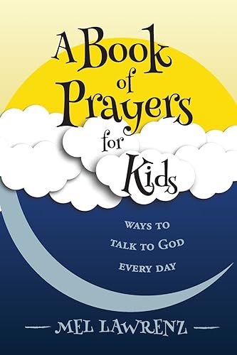 Download A Book of Prayers for Kids: ways to talk to God every day PDF