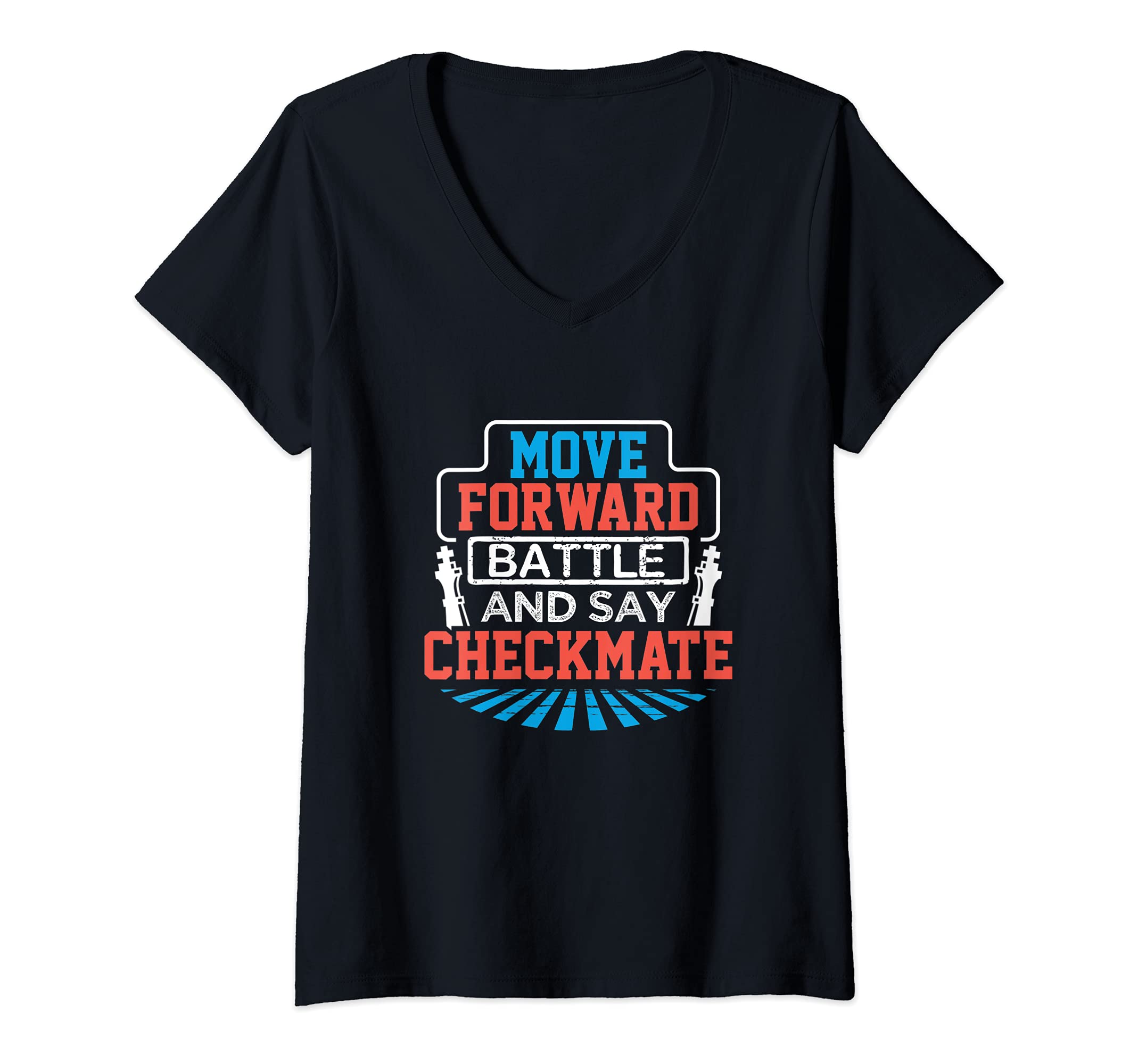 Womens Chess Gift Move Forward And Say Checkmate Chessmaster Master V-Neck T-Shirt
