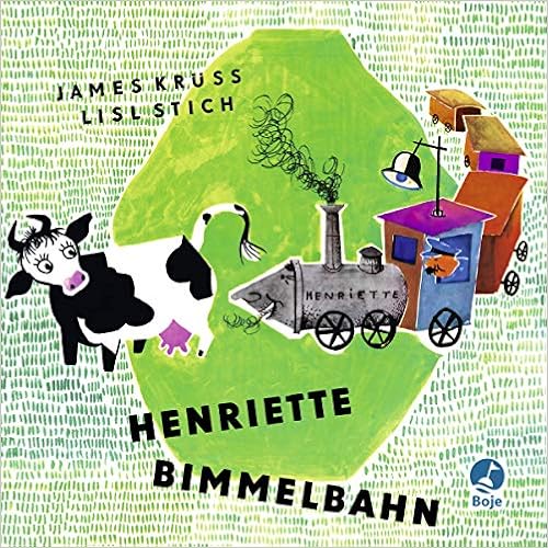 Henriette Bimmelbahn von James Krüss und Lisl Stich