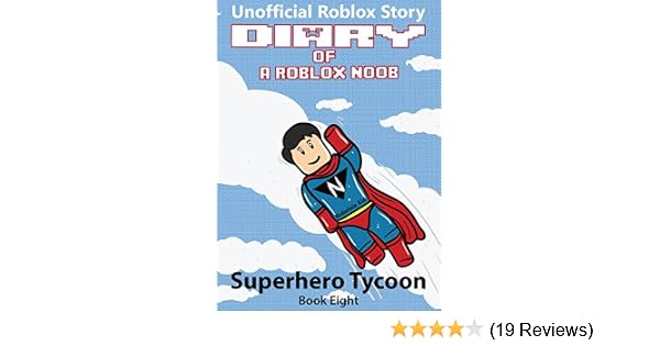 Diary Of A Roblox Noob Superhero Tycoon Roblox Noob - 