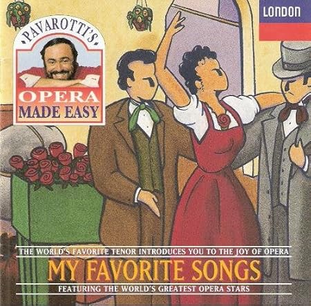 Pavarotti's Opera Made Easy - Pavarotti's Opera Made Easy: My Favorite ...