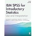 IBM SPSS for Introductory Statistics: Use and Interpretation, Sixth Edition