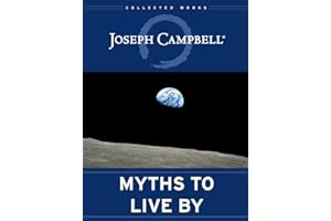 Myths to Live By: The Collected Works of Joseph Campbell