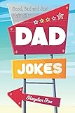 Good, Bad and Just Plain Silly Dad Jokes: A