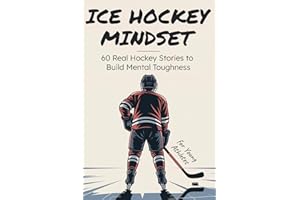 Ice Hockey Mindset: Short Ice Hockey Stories That Build Grit, Resilience & Mental Strength in Kids and Teens.