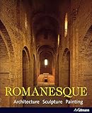 Romanesque: Architecture. Sculpture. Painting. by 