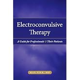 Electroconvulsive Therapy: A Guide for Professionals and Their Patients