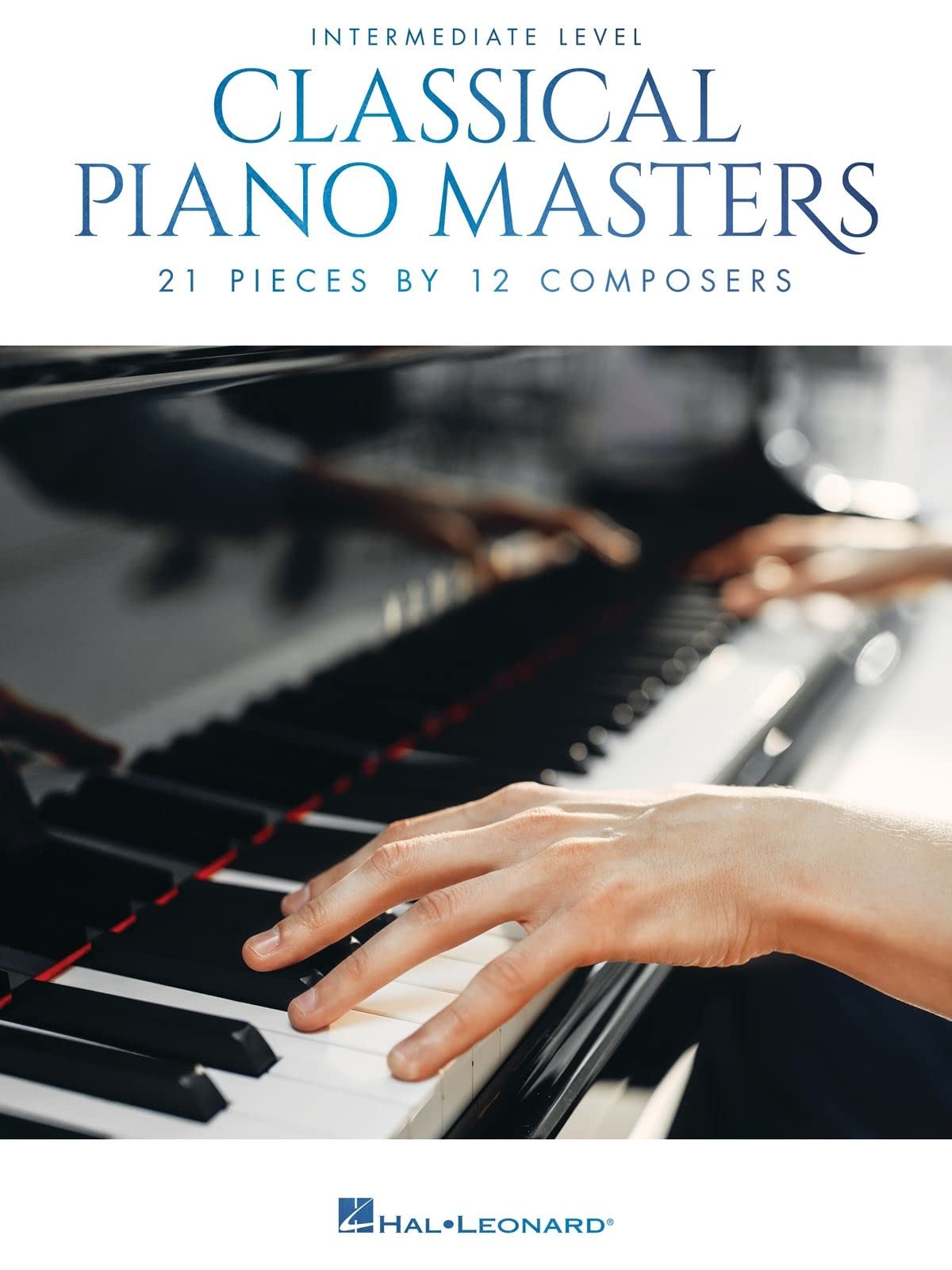 Classical Piano Masters: Intermediate - 21 Pieces by 12 Composers