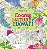 Coloring Nature in Hawaii: Hawaii's Own Adult Coloring Book by
