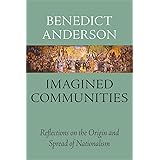 Imagined Communities: Reflections on the Origin and Spread of Nationalism