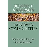 Imagined Communities: Reflections on the Origin and Spread of Nationalism