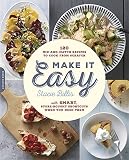 Make It Easy: 120 Mix-and-Match Recipes to Cook from Scratch--with Smart Store-Bought Shortcuts When Make It Easy: 120 Mix-and-Match Recipes to Cook from Scratch--with Smart Store-Bought Shortcuts When