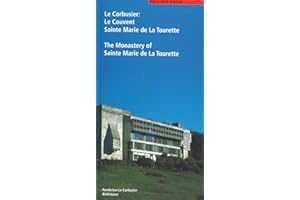 Le Corbusier. Le Couvent Sainte Marie de La Tourette / The Monastery of Sainte Marie de La Tourette