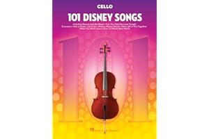 101 Disney Songs for Cello | Cello Sheet Music Songbook for Beginners and Intermediate Players | Solo Arrangements from Classic and Modern Disney Movies| Music Book for Students Teachers and Fans