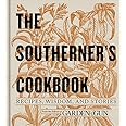 The Southerner's Cookbook: Recipes, Wisdom, and Stories (Garden & Gun Books, 3)