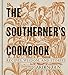 The Southerner's Cookbook: Recipes, Wisdom, and Stories (Garden & Gun Books) by Editors of Garden and Gun
