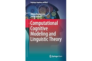 Computational Cognitive Modeling and Linguistic Theory (Language, Cognition, and Mind, 6)