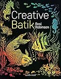 Creative Batik (Search Press Classics) by 