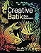 Creative Batik (Search Press Classics) by 