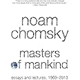 Masters of Mankind: Essays and Lectures, 1969-2013