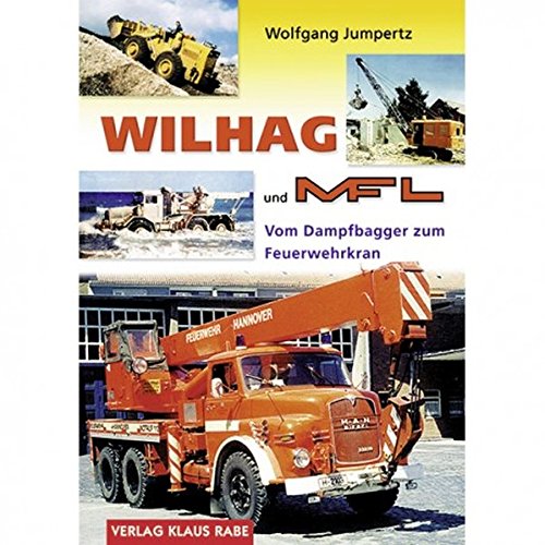 Wilhag Mfl Vom Dampfbagger Zum Feuerwehrkran Amazon De Jumpertz Wolfgang Bucher