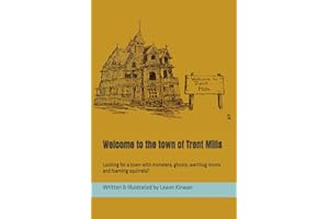 Welcome to the town of Trent Mills: Looking for a town with monsters, ghosts, warthog moms and foaming squirrels?
