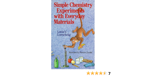 Simple Chemistry Experiments With Everyday Materials Loeschnig Louis V Zweifel Frances W Amazon Com Books