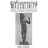 Rediscovering Masculinity: Reason, Language and Sexuality